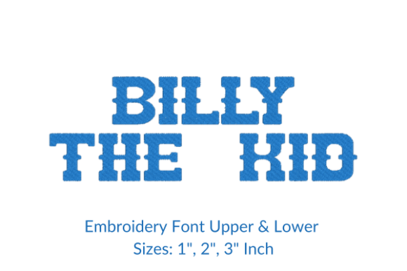 Revolutionizing Personalized Textiles with the Billy the Kid Font Embroidery Design